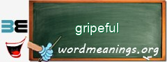 WordMeaning blackboard for gripeful